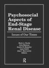 Image for Psychosocial Aspects of End-Stage Renal Disease