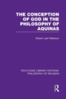Image for The Conception of God in the Philosophy of Aquinas