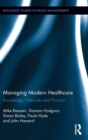 Image for Managing modern healthcare  : knowledge, networks and practice