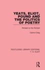 Image for Yeats, Eliot, Pound and the Politics of Poetry