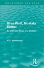 Image for Grey Wolf-- Mustafa Kemal