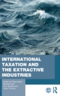 Image for International Taxation and the Extractive Industries