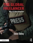Image for The global freelancer  : telling and selling foreign news