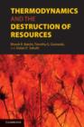 Image for Thermodynamics and the destruction of resources