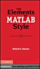 Image for The elements of MATLAB style [electronic resource] /  Richard K. Johnson. 