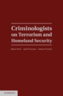Image for Criminologists on Terrorism and Homeland Security