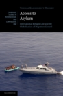 Image for Access to Asylum: International Refugee Law and the Globalisation of Migration Control