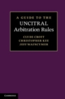 Image for A guide to the UNCITRAL arbitration rules
