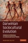 Image for Darwinian Sociocultural Evolution: Solutions to Dilemmas in Cultural and Social Theory
