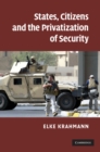 Image for States, Citizens and the Privatisation of Security