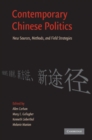 Image for Contemporary Chinese Politics: New Sources, Methods, and Field Strategies