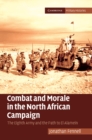 Image for Combat and Morale in the North African Campaign: The Eighth Army and the Path to El Alamein