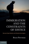 Image for Immigration and the Constraints of Justice: Between Open Borders and Absolute Sovereignty