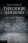 Image for Sociology of Theodor Adorno