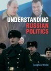 Image for Understanding Russian Politics