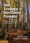 Image for Soil Ecology in Northern Forests: A Belowground View of a Changing World