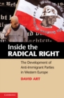 Image for Inside the Radical Right: The Development of Anti-Immigrant Parties in Western Europe