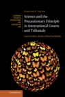 Image for Science and the Precautionary Principle in International Courts and Tribunals: Expert Evidence, Burden of Proof and Finality