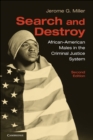 Image for Search and Destroy: African-American Males in the Criminal Justice System