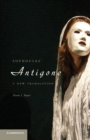 Image for Sophocles&#39; Antigone: A New Translation.