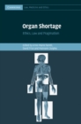 Image for Organ Shortage: Ethics, Law and Pragmatism
