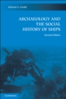 Image for Archaeology and the Social History of Ships