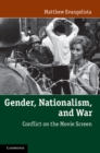 Image for Gender, Nationalism, and War: Conflict on the Movie Screen