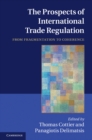 Image for Prospects of International Trade Regulation: From Fragmentation to Coherence