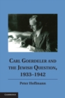Image for Carl Goerdeler and the Jewish Question, 1933-1942