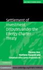 Image for Settlement of investment disputes under the Energy Charter Treaty