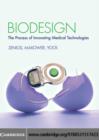 Image for Biodesign: the process of innovating medical technologies