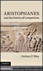 Image for Aristophanes and the poetics of competition