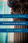 Image for Government versus Markets: The Changing Economic Role of the State