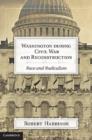 Image for Washington during Civil War and reconstruction: race and radicalism