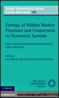 Image for Entropy of hidden Markov processes and connections to dynamical systems: &#39;papers from the Banff International Research Station Workshop, October 2007&#39;