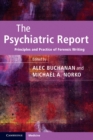 Image for Psychiatric Report: Principles and Practice of Forensic Writing