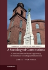 Image for Sociology of Constitutions: Constitutions and State Legitimacy in Historical-Sociological Perspective