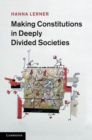 Image for Making Constitutions in Deeply Divided Societies