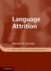 Image for Language attrition [electronic resource] /  Monika S. Schmid. 