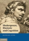 Image for Shakespeare, rhetoric and cognition [electronic resource] /  Raphael Lyne. 