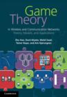 Image for Game theory in wireless and communication networks: theory, models, and applications