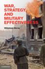 Image for War, strategy, and military effectiveness