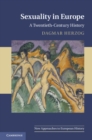 Image for Sexuality in Europe: A Twentieth-Century History