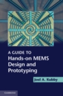 Image for Guide to Hands-on MEMS Design and Prototyping