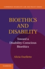 Image for Bioethics and Disability: Toward a Disability-Conscious Bioethics