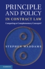 Image for Principle and Policy in Contract Law: Competing or Complementary Concepts?