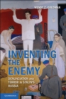 Image for Inventing the Enemy: Denunciation and Terror in Stalin&#39;s Russia