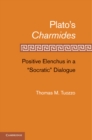 Image for Plato&#39;s Charmides: Positive Elenchus in a &#39;Socratic&#39; Dialogue