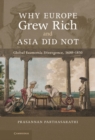 Image for Why Europe Grew Rich and Asia Did Not: Global Economic Divergence, 1600-1850