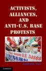 Image for Activists, Alliances, and Anti-U.S. Base Protests